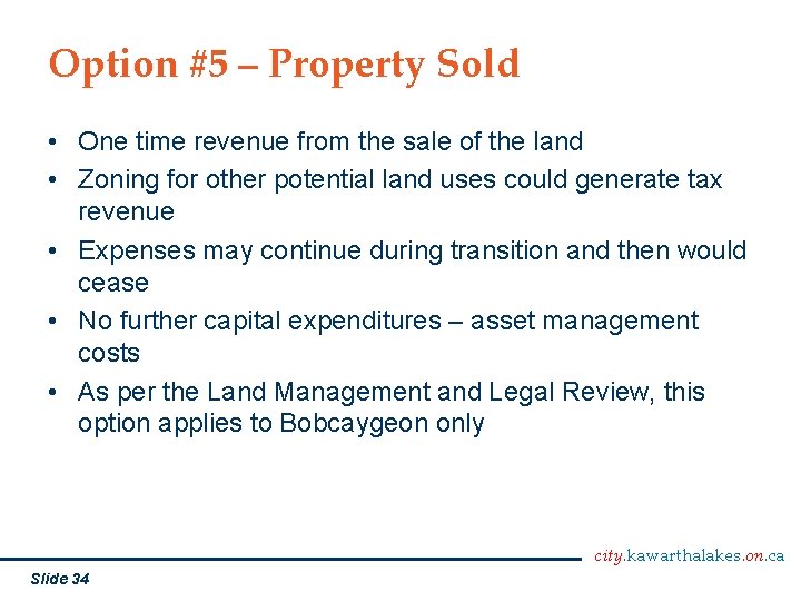 Option #5 – Property Sold • One time revenue from the sale of the