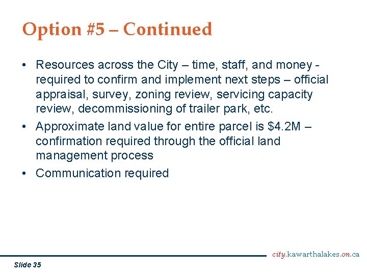 Option #5 – Continued • Resources across the City – time, staff, and money