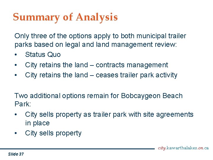 Summary of Analysis Only three of the options apply to both municipal trailer parks