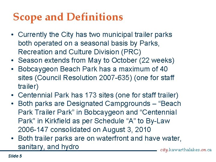 Scope and Definitions • Currently the City has two municipal trailer parks both operated