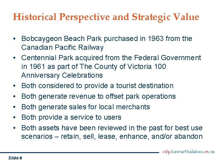 Historical Perspective and Strategic Value • Bobcaygeon Beach Park purchased in 1963 from the