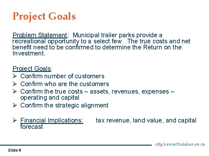 Project Goals Problem Statement: Municipal trailer parks provide a recreational opportunity to a select