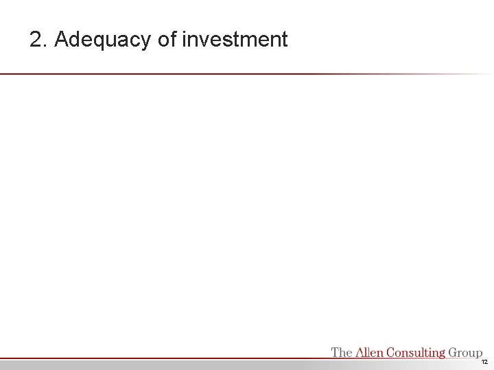 2. Adequacy of investment 12 