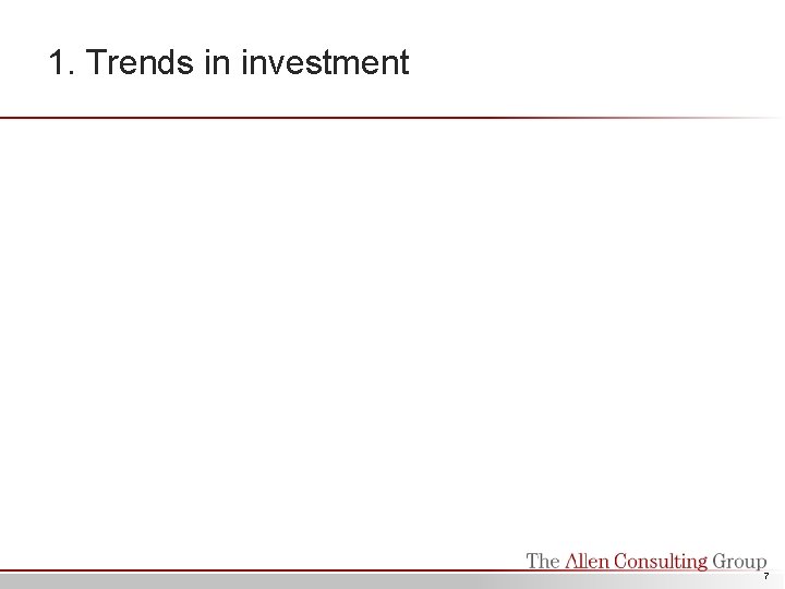 1. Trends in investment 7 