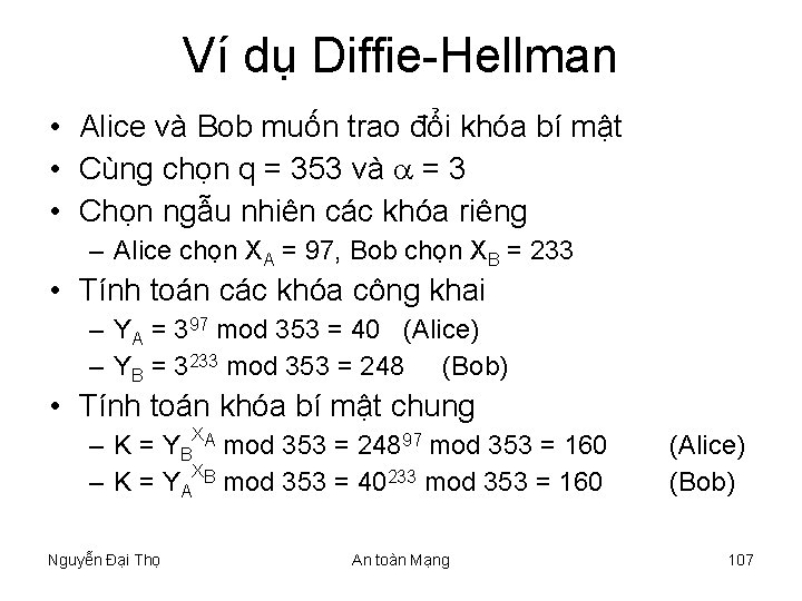 Ví dụ Diffie-Hellman • Alice và Bob muốn trao đổi khóa bí mật •