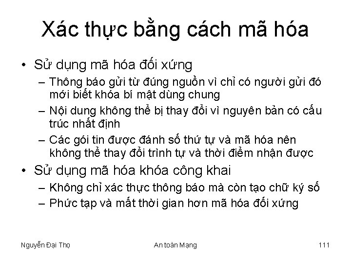 Xác thực bằng cách mã hóa • Sử dụng mã hóa đối xứng –