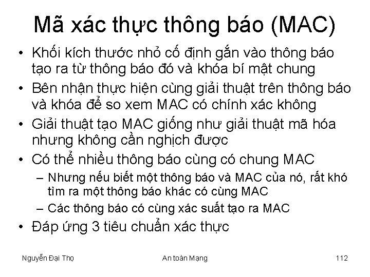 Mã xác thực thông báo (MAC) • Khối kích thước nhỏ cố định gắn