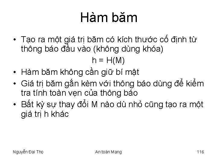 Hàm băm • Tạo ra một giá trị băm có kích thước cố định