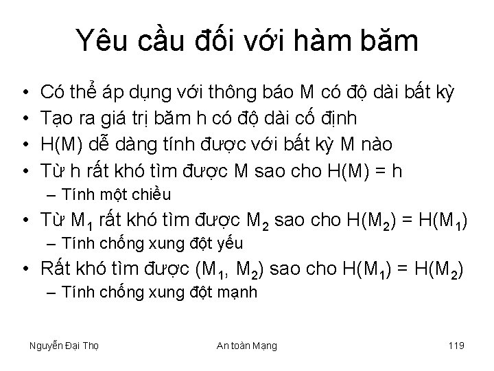 Yêu cầu đối với hàm băm • • Có thể áp dụng với thông