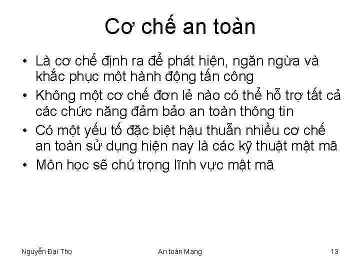 Cơ chế an toàn • Là cơ chế định ra để phát hiện, ngăn