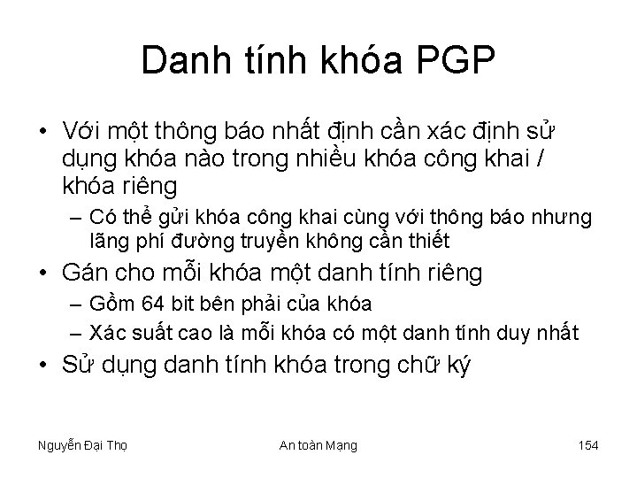 Danh tính khóa PGP • Với một thông báo nhất định cần xác định