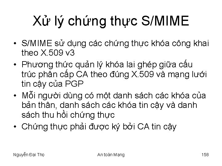 Xử lý chứng thực S/MIME • S/MIME sử dụng các chứng thực khóa công