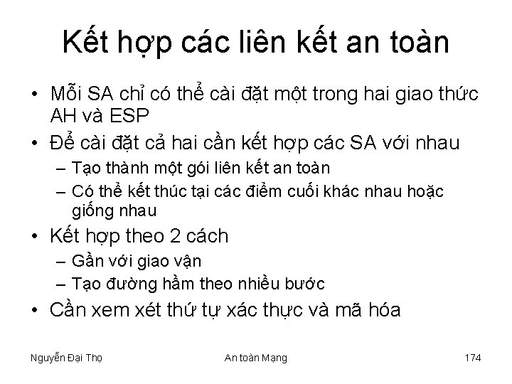 Kết hợp các liên kết an toàn • Mỗi SA chỉ có thể cài