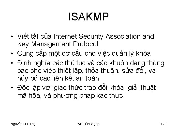 ISAKMP • Viết tắt của Internet Security Association and Key Management Protocol • Cung