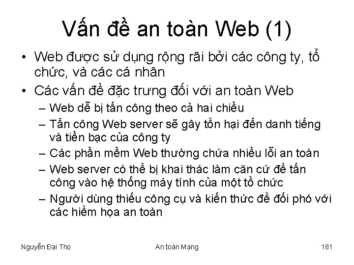Vấn đề an toàn Web (1) • Web được sử dụng rộng rãi bởi