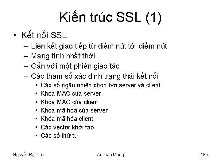 Kiến trúc SSL (1) • Kết nối SSL – – Liên kết giao tiếp