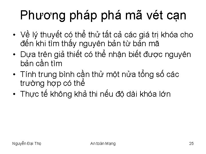 Phương pháp phá mã vét cạn • Về lý thuyết có thể thử tất