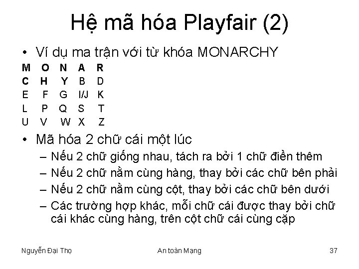 Hệ mã hóa Playfair (2) • Ví dụ ma trận với từ khóa MONARCHY