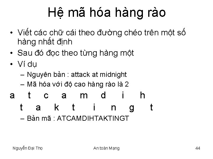 Hệ mã hóa hàng rào • Viết các chữ cái theo đường chéo trên