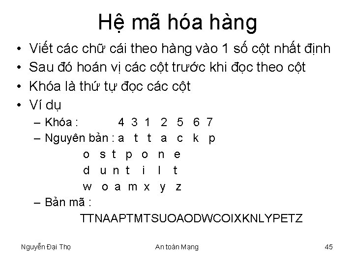 Hệ mã hóa hàng • • Viết các chữ cái theo hàng vào 1