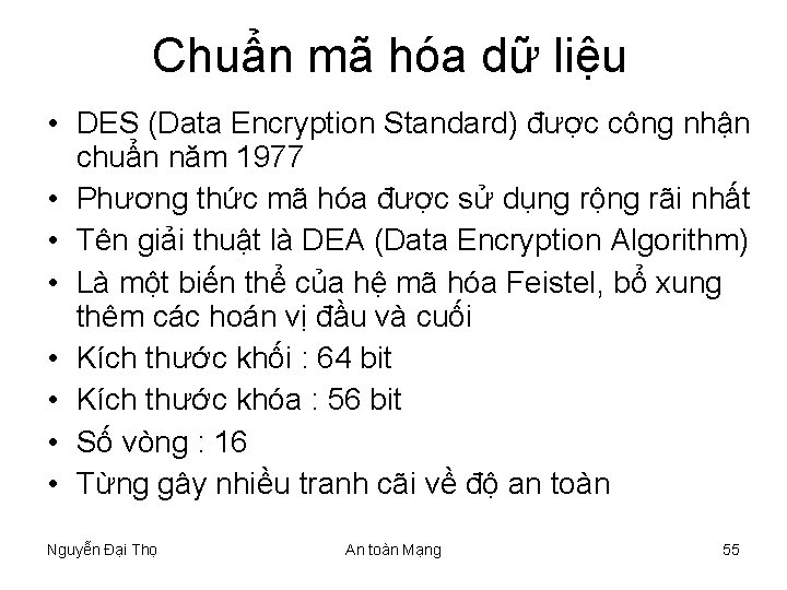 Chuẩn mã hóa dữ liệu • DES (Data Encryption Standard) được công nhận chuẩn