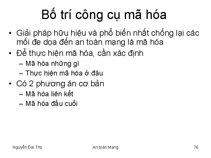 Bố trí công cụ mã hóa • Giải pháp hữu hiệu và phổ biến