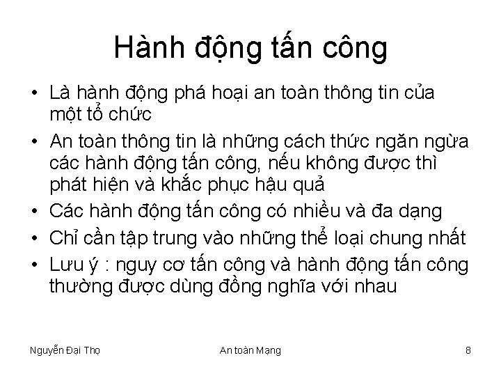 Hành động tấn công • Là hành động phá hoại an toàn thông tin