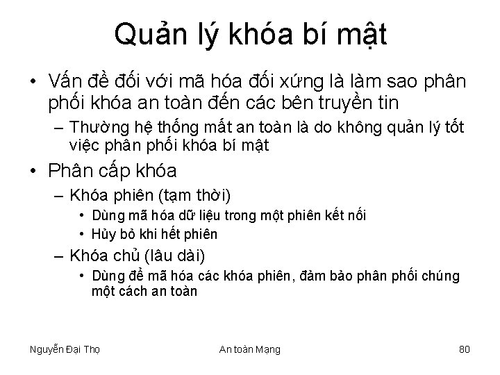 Quản lý khóa bí mật • Vấn đề đối với mã hóa đối xứng