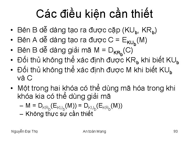 Các điều kiện cần thiết • • • Bên B dễ dàng tạo ra