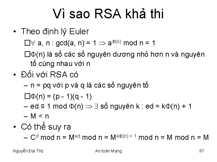Vì sao RSA khả thi • Theo định lý Euler � a, n :