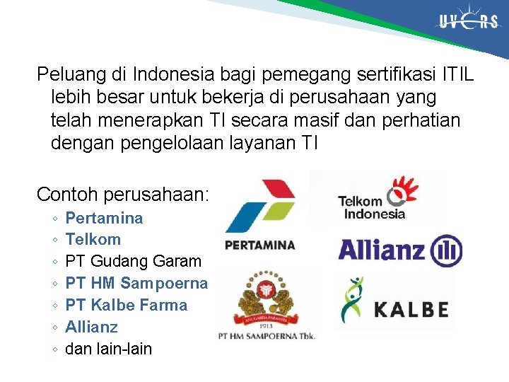 Peluang di Indonesia bagi pemegang sertifikasi ITIL lebih besar untuk bekerja di perusahaan yang
