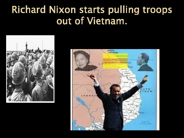 Richard Nixon starts pulling troops out of Vietnam. 