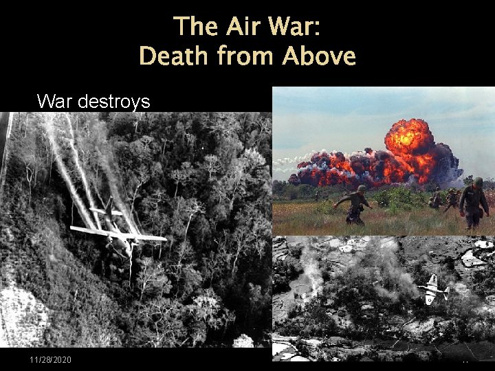 The Air War: Death from Above War destroys 11/28/2020 17 