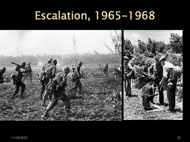 Escalation, 1965 -1968 11/28/2020 20 