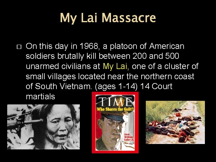 My Lai Massacre � On this day in 1968, a platoon of American soldiers