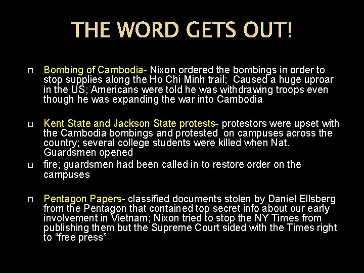 THE WORD GETS OUT! � Bombing of Cambodia- Nixon ordered the bombings in order