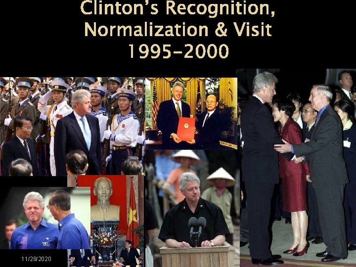 Clinton’s Recognition, Normalization & Visit 1995 -2000 11/28/2020 42 