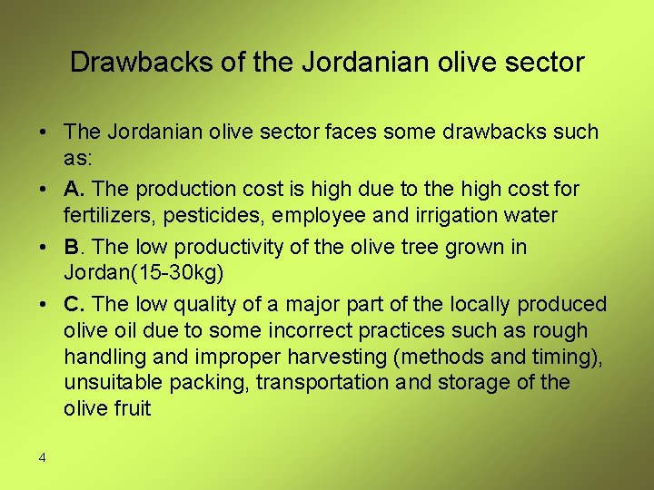 Drawbacks of the Jordanian olive sector • The Jordanian olive sector faces some drawbacks