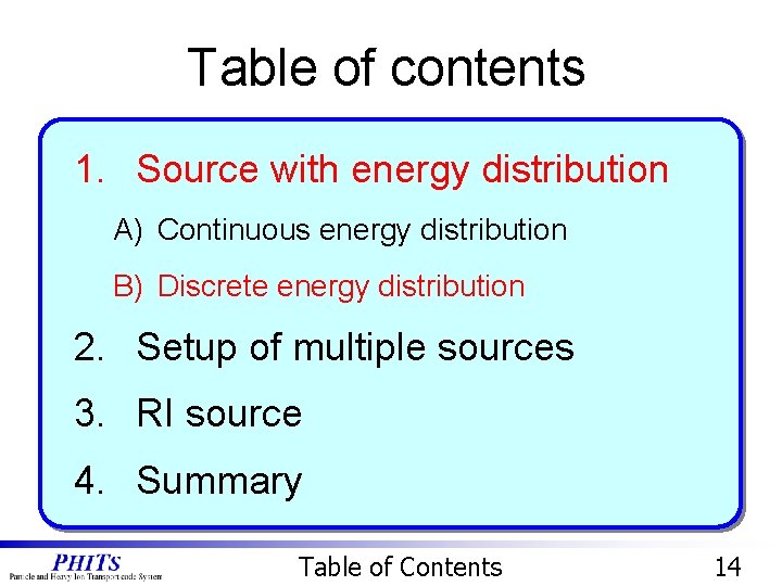 Table of contents 1. Source with energy distribution A) Continuous energy distribution B) Discrete