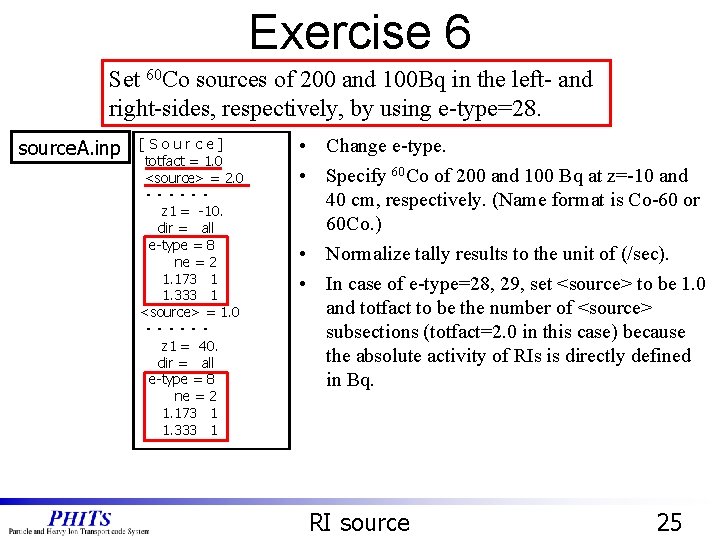 Exercise 6 Set 60 Co sources of 200 and 100 Bq in the left-
