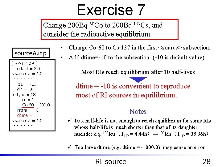 Exercise 7 Change 200 Bq 60 Co to 200 Bq 137 Cs, and consider