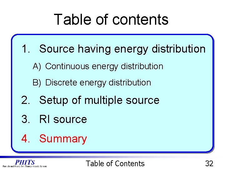 Table of contents 1. Source having energy distribution A) Continuous energy distribution B) Discrete