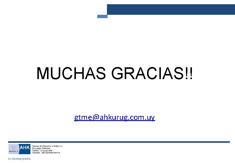 MUCHAS GRACIAS!! gtme@ahkurug. com. uy 