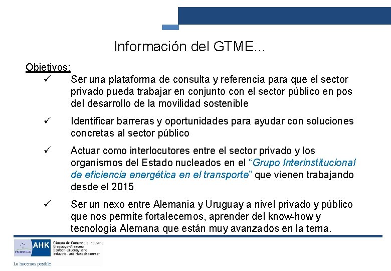 Información del GTME… Objetivos: ü Ser una plataforma de consulta y referencia para que