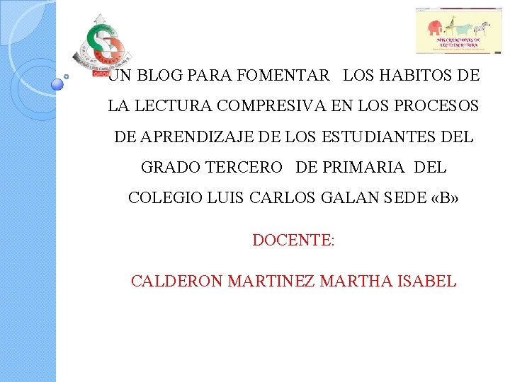 UN BLOG PARA FOMENTAR LOS HABITOS DE LA LECTURA COMPRESIVA EN LOS PROCESOS DE