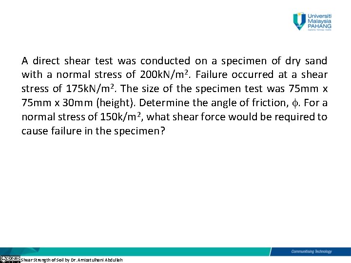 A direct shear test was conducted on a specimen of dry sand with a