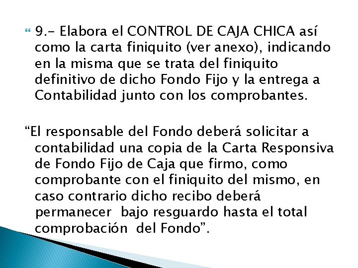  9. - Elabora el CONTROL DE CAJA CHICA así como la carta finiquito
