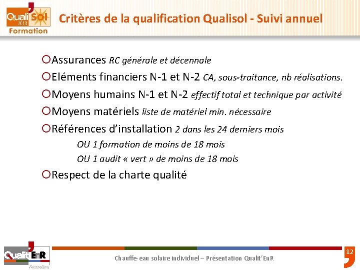 Critères de la qualification Qualisol - Suivi annuel ¡Assurances RC générale et décennale ¡Eléments Critères de la qualification Qualisol - Suivi annuel ¡Assurances RC générale et décennale ¡Eléments