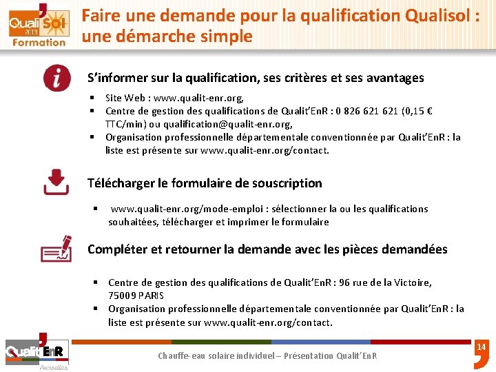 Faire une demande pour la qualification Qualisol : une démarche simple S’informer sur la Faire une demande pour la qualification Qualisol : une démarche simple S’informer sur la