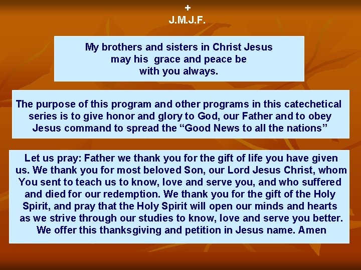+ J. M. J. F. My brothers and sisters in Christ Jesus may his